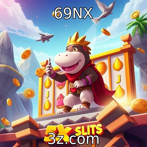 69NX Descubra as aventuras emocionantes nas slots: prenda-se aos jackpots!