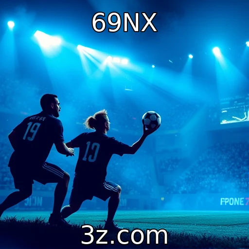 69NX Apostas Esportivas: Como Analisar Partidas e Potencializar Seus Ganhos